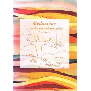 2nd Hand - Meditations From The Iona Community By Ian Reid